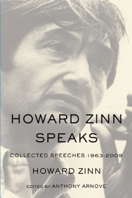 Howard Zinn: Howard Zinn Speaks Collected Speeches 19632009 (2012, Haymarket Books)