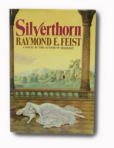 Raymond E. Feist: Silverthorn (1985, Granada)