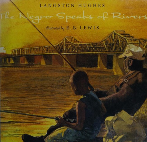 Langston Hughes: The Negro speaks of rivers (2009, Disney Jump at the Sun Books)