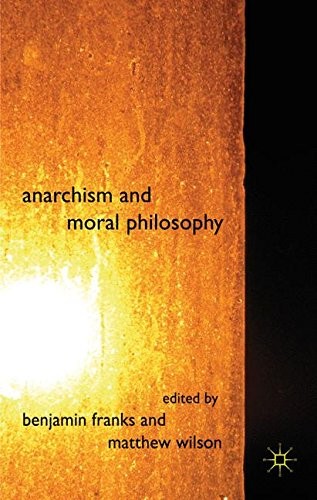 Anarchism and Moral Philosophy (Paperback, 2010, Palgrave Macmillan)