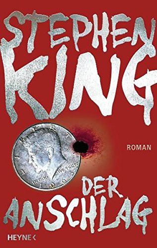 Stephen King: Der Anschlag (Hardcover, 2012, Heyne Verlag)