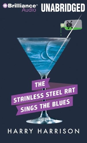 Harry Harrison: The Stainless Steel Rat Sings the Blues (AudiobookFormat, 2011, Brilliance Audio)