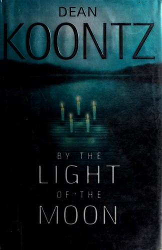 Dean Koontz: By the Light of the Moon (Hardcover, 2002, Bantam Books)
