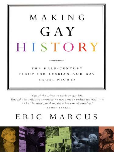 Eric Marcus: Making Gay History (EBook, 2007, HarperCollins)