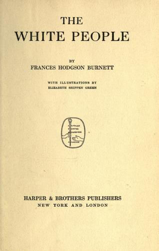 Frances Hodgson Burnett: The white people. (1917, Harper)