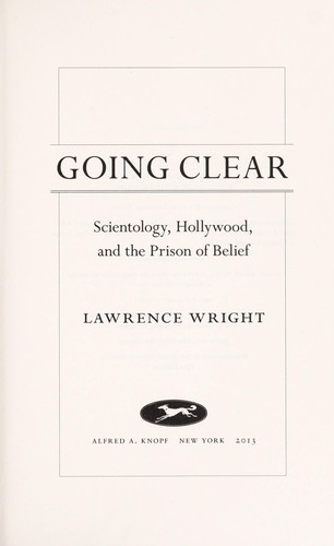 Lawrence Wright: Going Clear: Scientology, Hollywood, and the Prison of Belief (2013, Knopf)