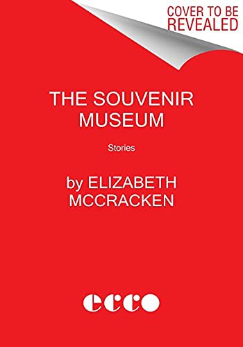 Elizabeth McCracken: The Souvenir Museum (Paperback, 2022, Ecco)