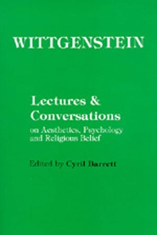 Lectures and conversations on aesthetics, psychology and religious belief (1966, University of California Press)