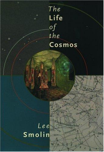 Lee Smolin: The life of the cosmos (1997, Oxford University Press)