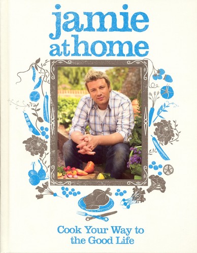 Jamie Oliver: jamie at home (Hardcover, 2007, Michael Joseph an imprint of Penguin Books)