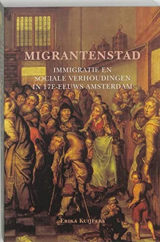 Erika Kuijpers: Migrantenstad (Dutch language, 2005, Verloren, Amsterdamse Historische Reeks, grote serie)