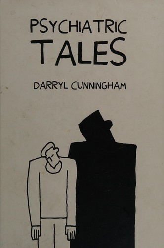 Darryl Cunningham: Psychiatric Tales (2010, Blank Slate Books)