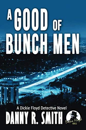 A Good Bunch of Men (Paperback, 2018, Dickie Floyd Novels)