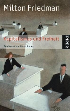 Kapitalismus und Freiheit (Paperback, German language, 2009, Piper)