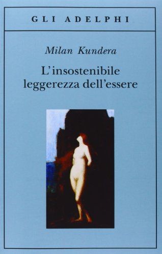 L’insostenibile leggerezza dell’essere (Paperback, Italiano language, 1989, Adelphi)