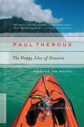 Paul Theroux: The Happy Isles of Oceania (2006, Mariner Books)