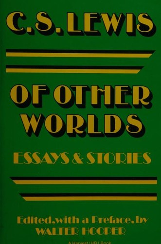 C. S. Lewis: Of other worlds (1975, Harcourt Brace Jovanovich)