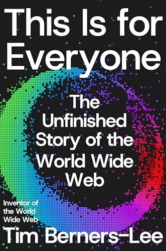 Tim Berners-Lee: This Is for Everyone (Hardcover, Farrar, Straus and Giroux)