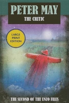 Peter May: The Critic The Second Of The Enzo Files (2007, Poisoned Pen Press)