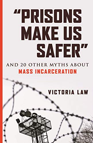 “Prisons Make Us Safer” (Paperback, 2021, Beacon Press)