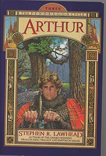 Stephen R. Lawhead: Arthur (1989, Crossway Books)