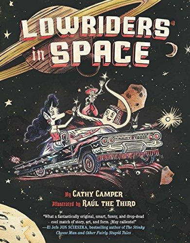 Cathy Camper: Lowriders in space (2014, Chronicle Books)