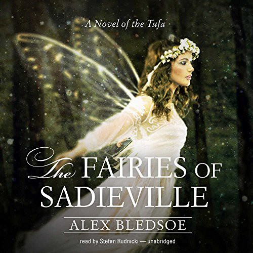 Alex Bledsoe: The Fairies of Sadieville (AudiobookFormat, 2018, Blackstone Audio, Inc., Blackstone Audiobooks)