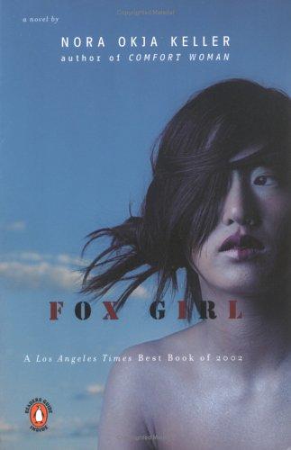 Nora Okja Keller: Fox Girl (2003, Penguin (Non-Classics))