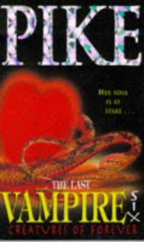 Christopher Pike: The Last Vampire, Creatures of Forever (The Last Vampire) (Paperback, 1997, Hodder Children's Books)