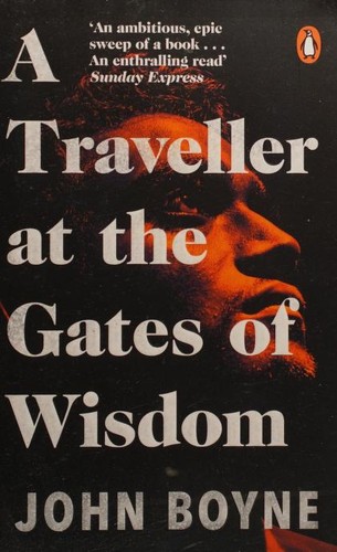 John Boyne: Traveller at the Gates of Wisdom (2021, Black Swan)