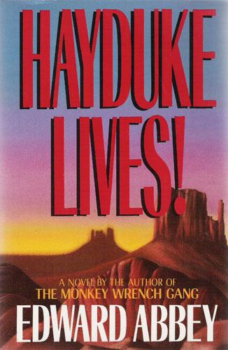 Hayduke Lives! (Hardcover, 1990, Little, Brown)