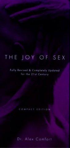 Alex Comfort: The Joy of Sex (Hardcover, 2003, Crown)