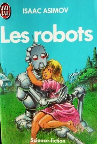 Les Robots (Paperback, French language, 1988, Editions 84)