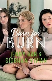 Jenny Han, Siobhan Vivian: Burn for Burn (Burn for Burn, #1) (2012, Simon & Schuster Books for Young Readers)