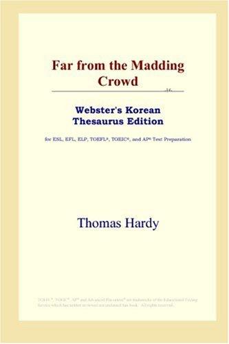 Far from the Madding Crowd (Webster's Korean Thesaurus Edition) (Paperback, 2006, ICON Group International, Inc.)