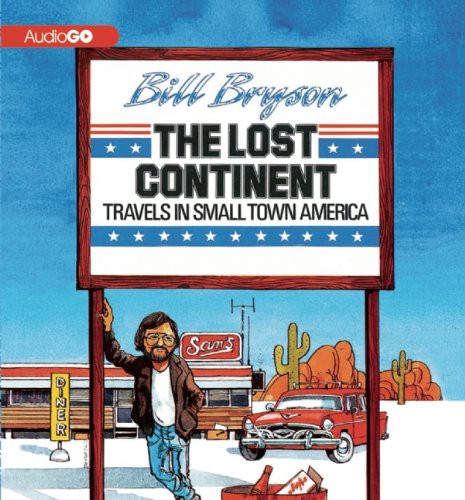 Bill Bryson, William Roberts: The Lost Continent (AudiobookFormat, 2013, AudioGO)