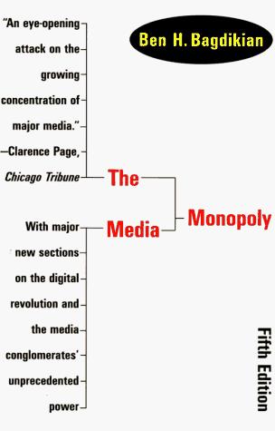 The media monopoly (1997, Beacon Press)