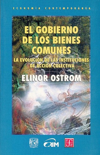 Elinor Ostrom: El gobierno de los bienes comunes (Spanish language, 2000, Fondo de Cultura Económica, Universidad Autónoma de México)