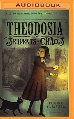 R. L. LaFevers, Charlotte Parry: Theodosia and the Serpents of Chaos (AudiobookFormat, 2016, Brilliance Audio)