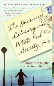 Annie Barrows, Mary Ann Shaffer, Mary Ann Shaffer: The Guernsey Literary and Potato Peel Pie Society (Paperback, 2009, Dial Press Trade Paperbacks)