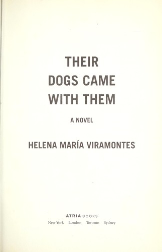 Helena María Viramontes: Their dogs came with them (2007, Atria)