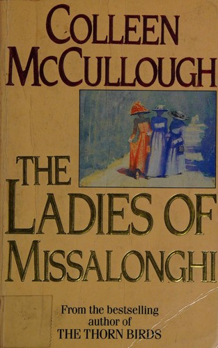 Colleen McCullough: The ladies of Missalonghi. (1991, Arrow)