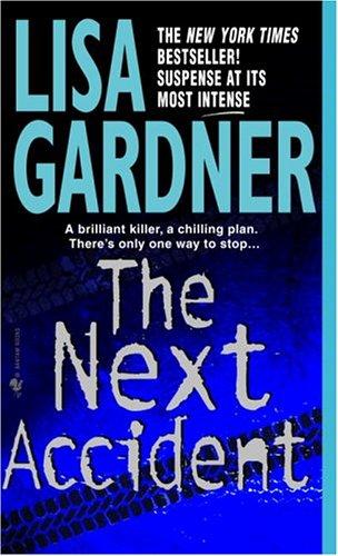 Lisa Gardner: The next accident (2002, Bantam Books)