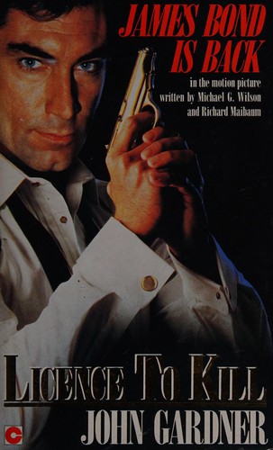 John Gardner: Licence To Kill (Paperback, 1989, Coronet Books)