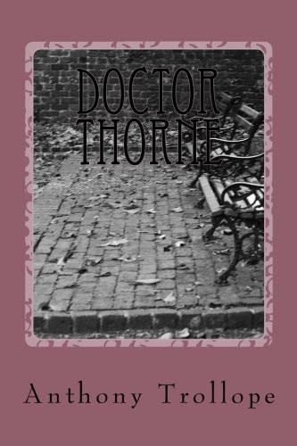 Anthony Trollope: Doctor Thorne (Paperback, 2018, CreateSpace Independent Publishing Platform)