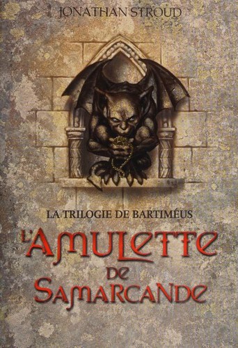 Jonathan Stroud: L'amulette de Samarcande (French language, 2003, Editions France Loisirs)