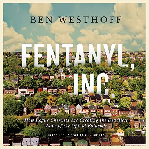 Ben Westhoff: Fentanyl, Inc. (AudiobookFormat, 2019, Blackstone Publishing)