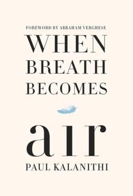 Paul Kalanithi: When Breath Becomes Air (EBook, 2016, Random House)