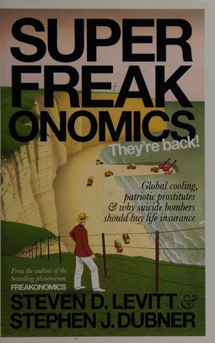 Steven D. Levitt, Stephen J. Dubner: Superfreakonomics (2009, Allen Lane)