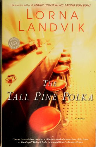 Lorna Landvik: The tall pine polka (2001, Ballantine Books)